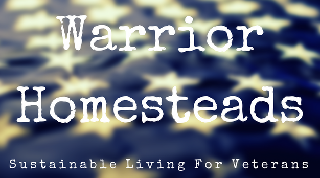Warrior Homesteads Sustainable Living For Veterans Blog Post Title Graphic