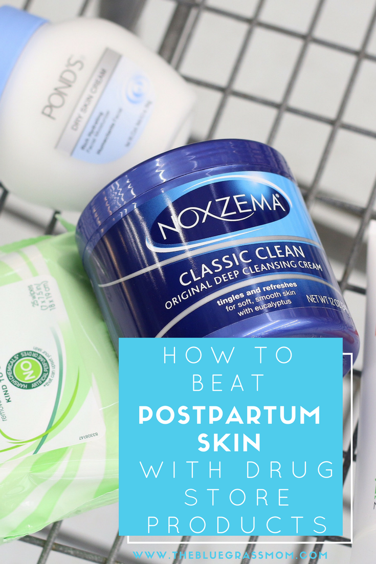 How to Beat PostPartum Skin with Drug Store Products. thebluegrassmom