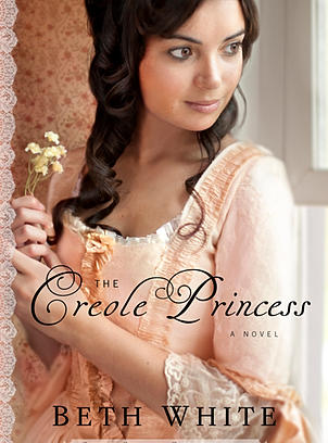 The Creole Princess by Beth White