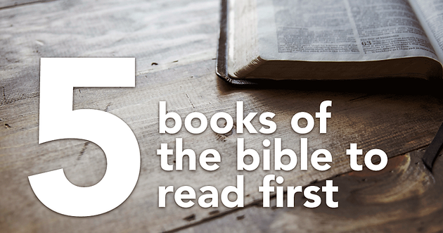 5 Books For Understanding Reading >> 5 Books Of The Bible To Read First 5 Books For Understanding Reading >> 5 Books Of The Bible To Read First
