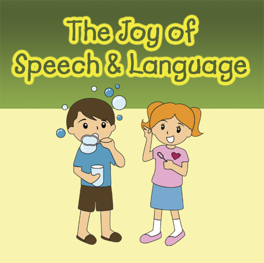 The Joy of Speech & Language