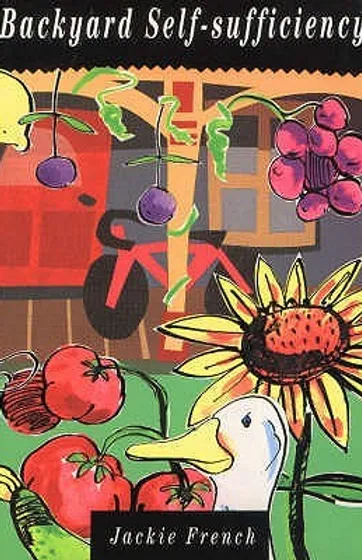Backyard Self Sufficiency Jackie French
