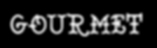 GOURMET(STRIP002) BOLD.png