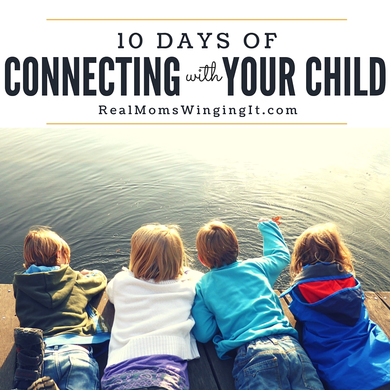 10 days of Connecting With Your Child