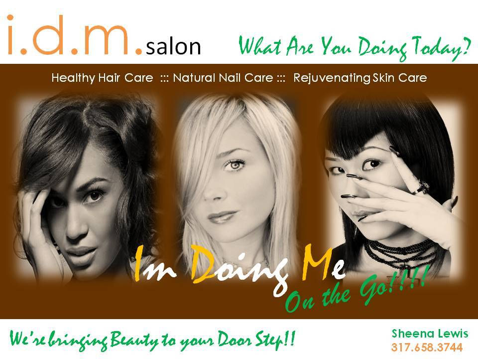 Idm Salon Specializing In On The Go Hair Care Nail Care And Skin