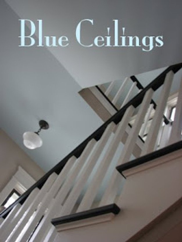 Blue Ceilings A Little Closer To Heaven Maybe