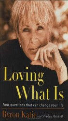 ByronKatie_LovingWhatIs