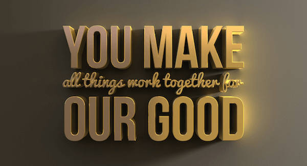 wcf 5 7 god works all thing for the good of those who love him god works for our good