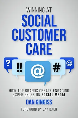 winning at social dan gingiss customer experience customer care experience