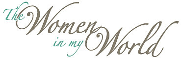 The Women in my World