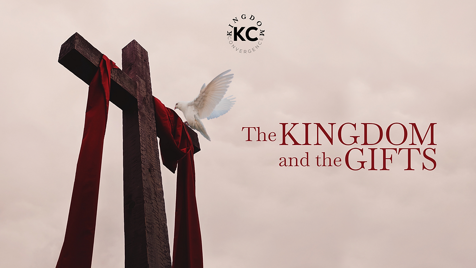 The Kingdom (and the Gifts)