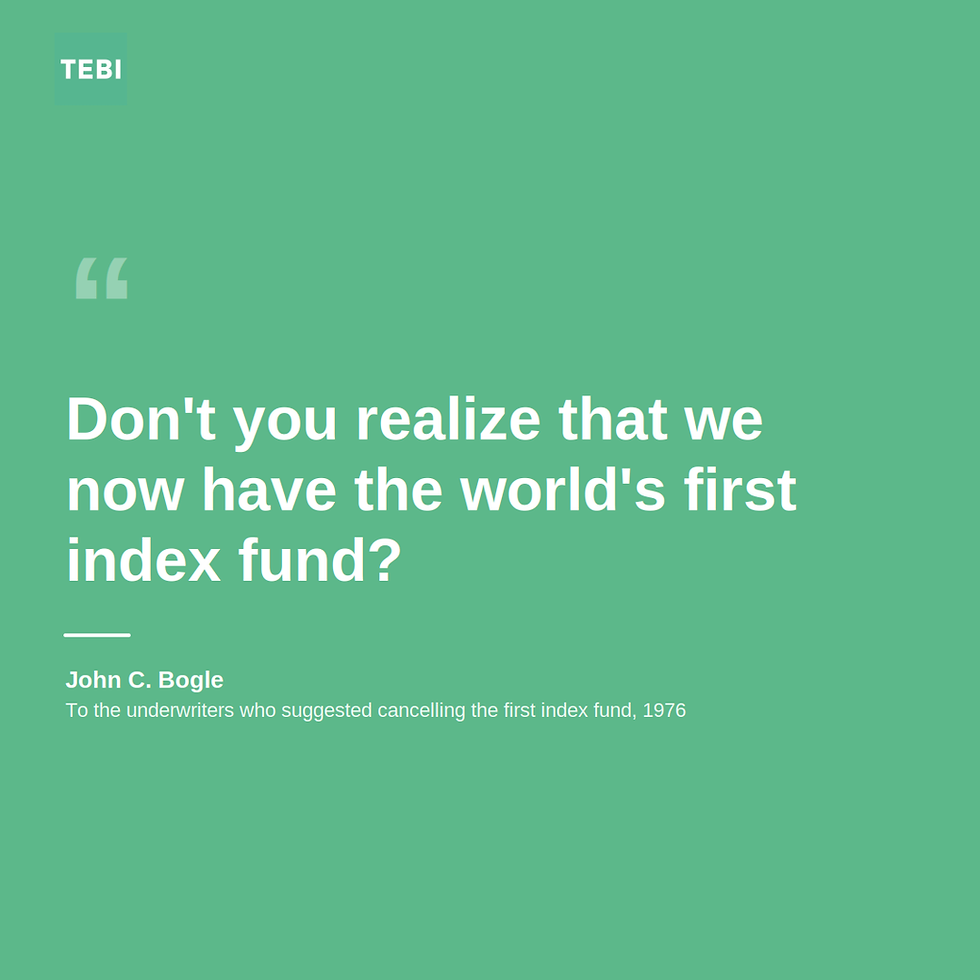 Quote card reading 'Don't you realize that we now have the world's first index fund?', attributed to John C. Bogle