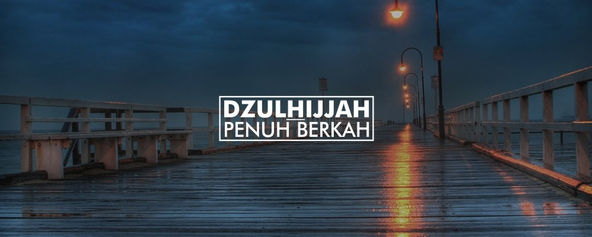 MERAIH BERKAH DZULHIJJAH