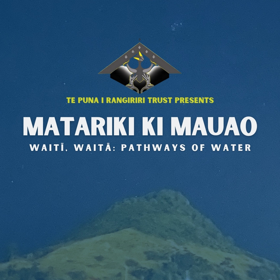 Matariki ki Mauao 2024 – Waitī, Waitā: Pathways of Water | Matariki Te ...