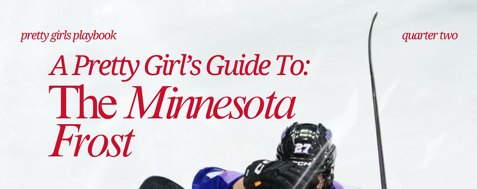 A Pretty Girls Guide to the Minnesota Frost