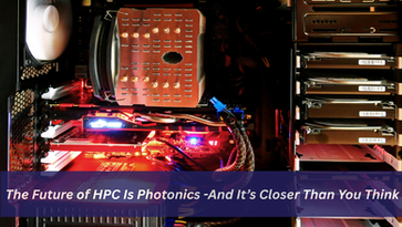The Future of HPC is Photonics -And It's Closer Than You Think