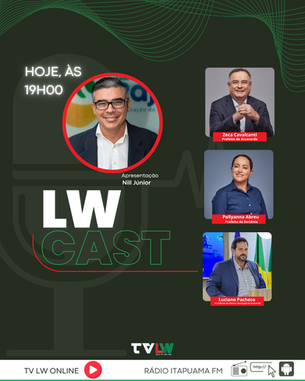 LW Cast de hoje recebe o prefeito de Arcoverde, Zeca Cavalcanti e a prefeita de Sertânia Pollyana Abreu