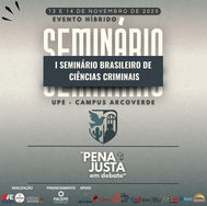 Arcoverde sedia evento jurídico internacional inédito no Sertão: 
I Seminário Brasileiro de Ciências Criminais
