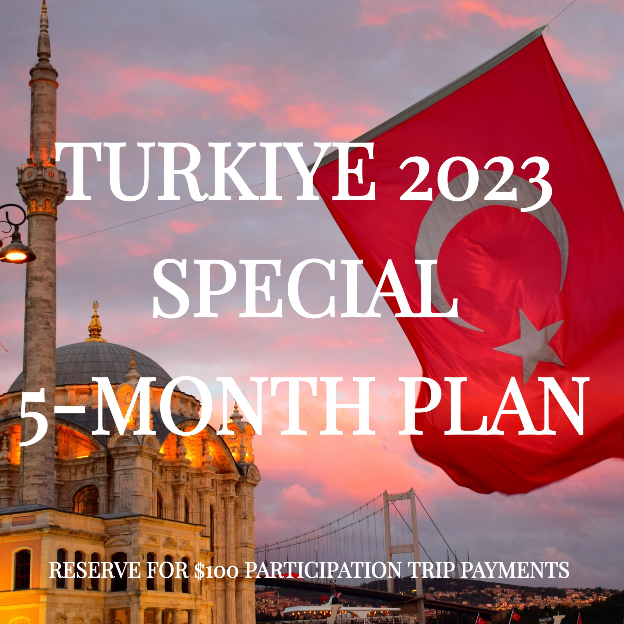 Istanbul & Cappadocia, Turkiye 2023 Special 5-Month Payment Plan