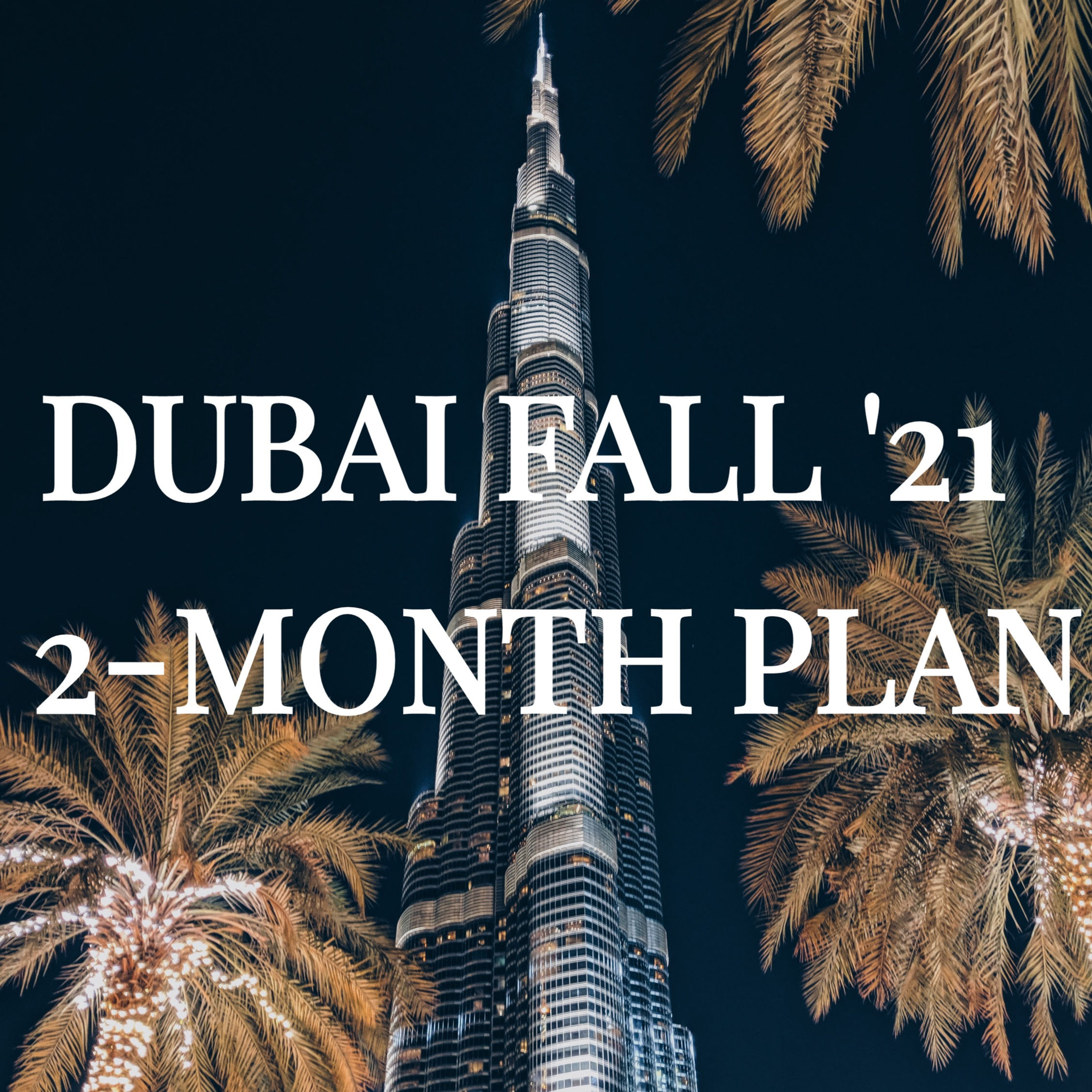 Dubai Fall 2021 Special 2-Month Payment