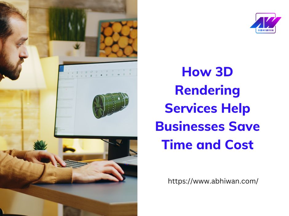 Boost Efficiency and Cut Costs with 3D Rendering Services