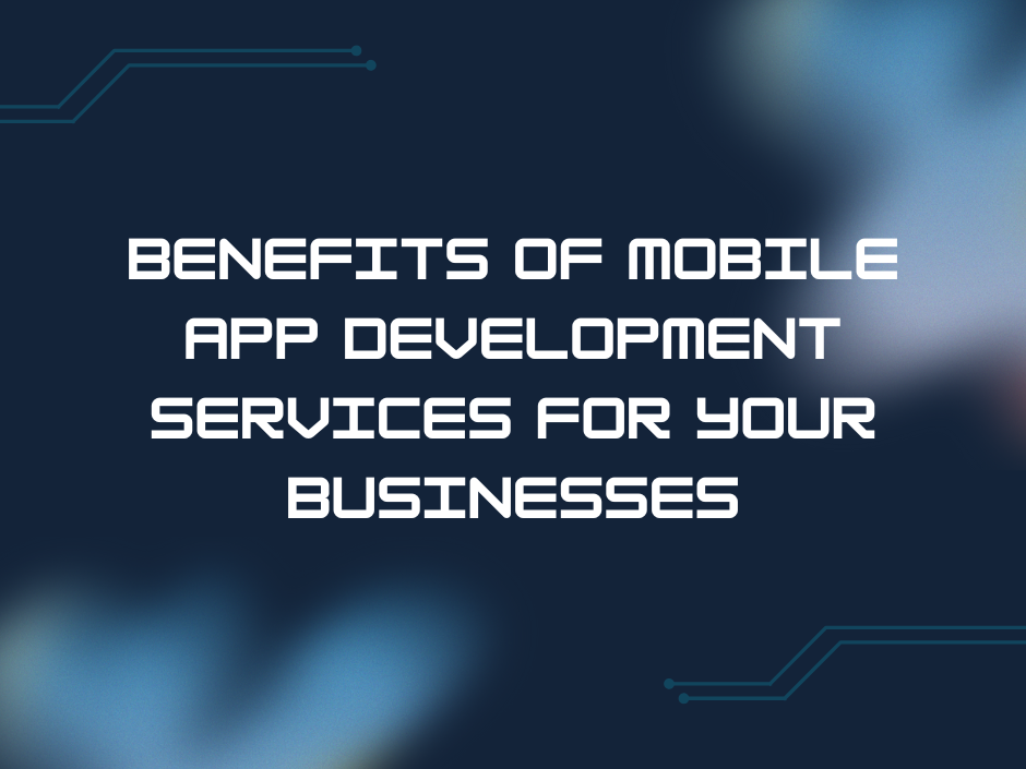 Boost Your Business with Mobile App Development Services
