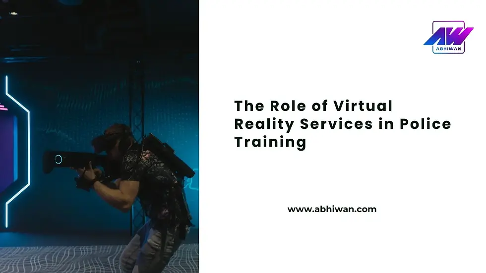 Virtual Reality Services in Police Training