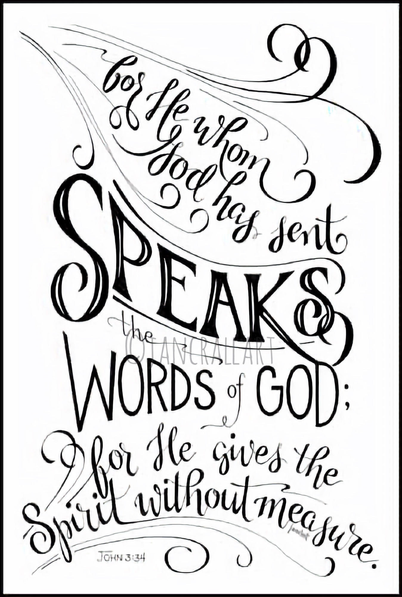 John 3:34: "For He whom God has sent speaks the words of God for He gives the Spirit without measure."