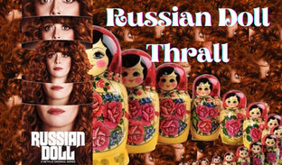 Russian Doll Thrall