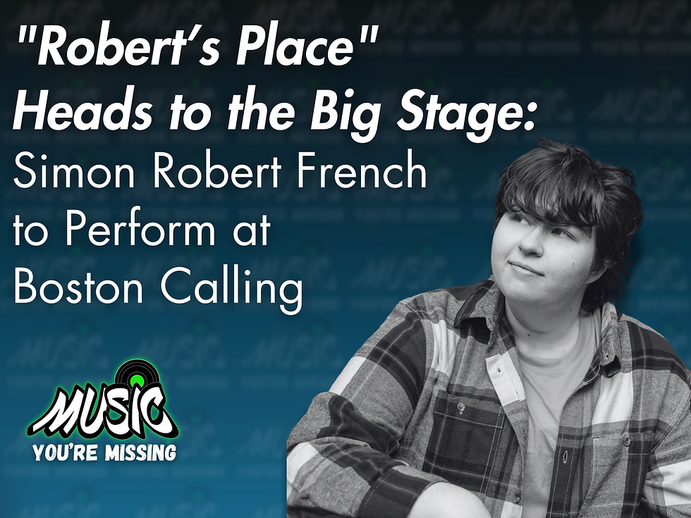 "Robert’s Place" Heads to the Big Stage: Simon Robert French to Perform at Boston Calling 2025