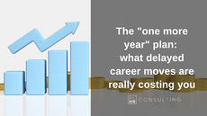 Blue bar chart with a blue arrow showing increasing bars and text overlay "The one more year"plan: what delayed career moves are really costing you