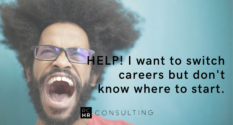 Help! I want to switch careers but don’t know where to start.