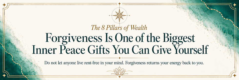 Teal-and-gold quote graphic: The 8 Pillars of Wealth, Forgiveness Is One of the Biggest Inner Peace Gifts You Can Give Yourself