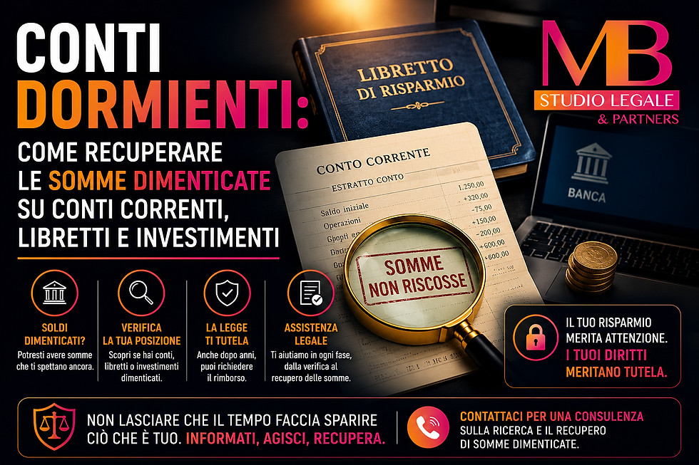 CONTI DORMIENTI: COME RECUPERARE LE SOMME DIMENTICATE SU CONTI CORRENTI, LIBRETTI E INVESTIMENTI