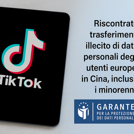 TIK TOK E PRIVACY: TRASFERIMENTO ILLECITO DI DATI