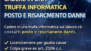 LICENZIAMENTO E RISARCIMENTO SE IL DIPENDENTE CADE IN UNA TRUFFA INFORMATICA