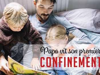 Papa vit son premier confinement