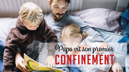 Papa vit son premier confinement