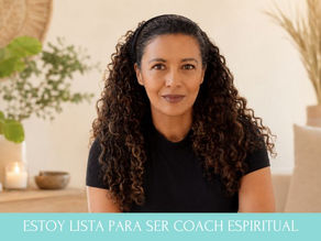 ¿Estoy lista para ser Coach Espiritual? Señales para reconocer tu llamado