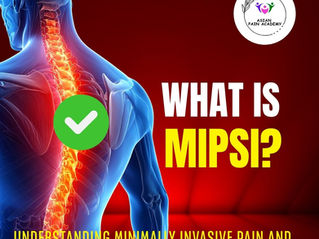 What is MIPSI? An Overview of Minimally Invasive Pain and Spine Interventions in Pain Medicine
