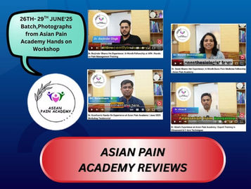 “Collage of Asian Pain Academy workshop reviews from the 26th-29th June 2025 batch. The image features testimonial snapshots of Dr. Barjinder Singh, Dr. Swathi Bomma Reddy, Dr. Gowtham S, and Dr. Kiran H sharing their experiences on hands-on pain management training, C-arm and ultrasound-guided techniques. Includes the Asian Pain Academy logo and text highlighting ‘Asian Pain Academy Reviews’.”
