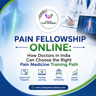 Pain Fellowship Online: How Doctors in India Can Choose the Right Pain Medicine Training Path