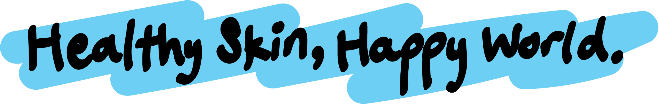 Kindness Healthy skin,