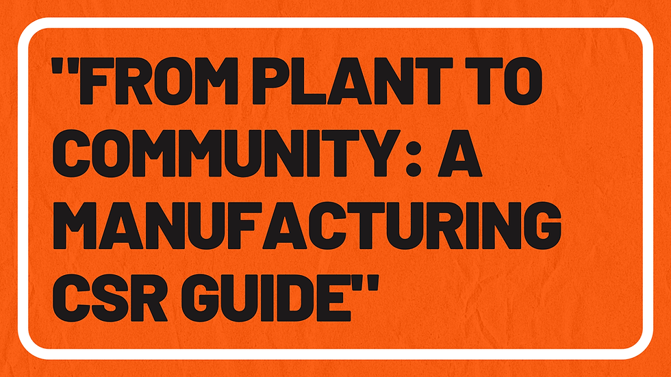 CSR Project Ideas for Manufacturing Companies in India
