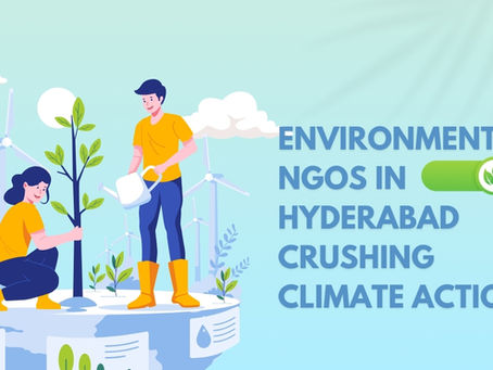 Popular NGOs in Hyderabad: Best for Environmental Initiatives