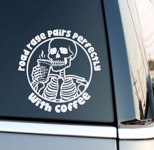 Road Rage Pairs Perfectly With Coffee Skeleton Vinyl Decal ...