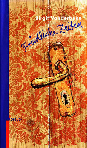 Friedliche Zeiten - Birgit Vanderbeke