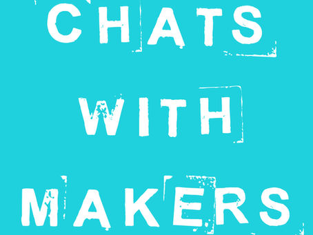 CHATS WITH MAKERS