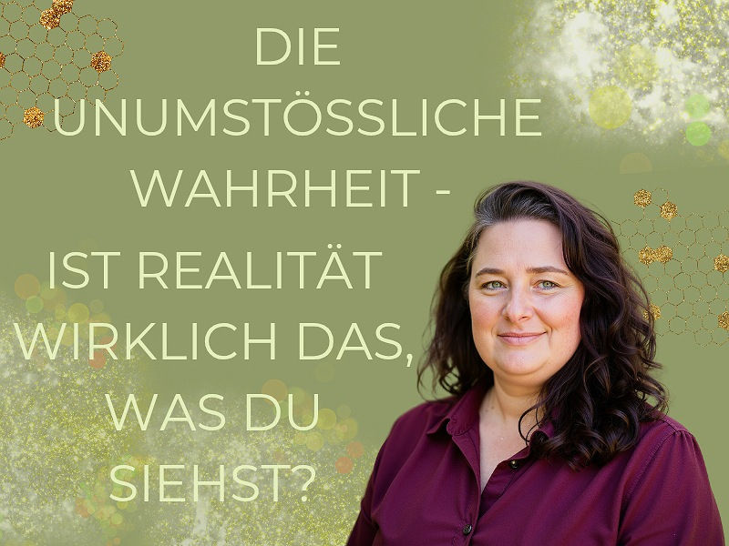Die unumstößliche Wahrheit - Wahrnehmung und Realität