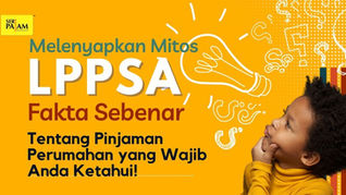 Melenyapkan Mitos LPPSA: Fakta Sebenar Tentang Pinjaman Perumahan yang Wajib Anda Ketahui!